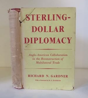 Sterling-Dollar Diplomacy: Anglo-American Collaboration in the Reconstruction of Multilateral Trade