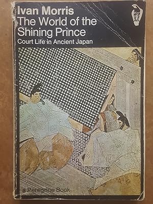 Seller image for The World of the Shining Prince: Court Life in Ancient Japan for sale by Homeless Books