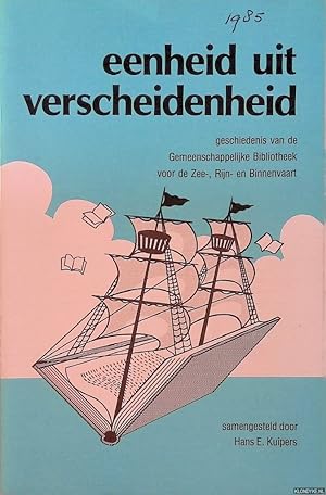 Image du vendeur pour Eenheid uit verscheidenheid, Geschiedenis van de gemeenschappelijke bibliotheek voor de Zee-, Rijn- en Binnenvaart mis en vente par Klondyke