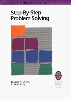 Seller image for Step-by-Step Problem Solving: A Practical Guide to Ensure Problems Get (and Stay) Solved (Quality improvement series) for sale by WeBuyBooks