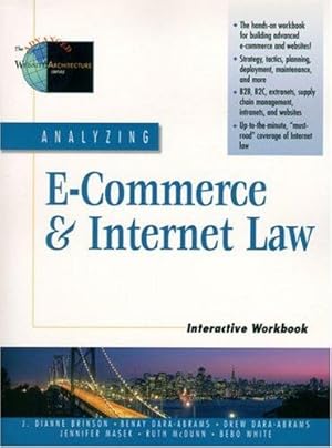 Imagen del vendedor de Analyzing E-Commerce and Internet Law Interactive Workbook (Advanced Website Architecture Series) a la venta por WeBuyBooks