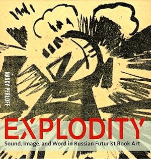 Explodity: Sound, Image, and Word in Russian Futurist Book Art