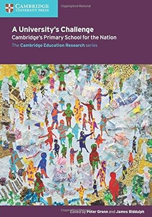 Bild des Verkufers fr A University's Challenge: Cambridge's Primary School for the Nation (Cambridge Education Research) zum Verkauf von WeBuyBooks