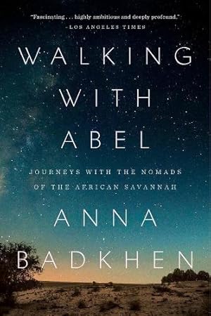 Bild des Verkufers fr Walking with Abel : Journey with the Nomads of the African Savannah zum Verkauf von WeBuyBooks