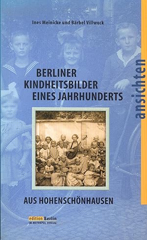 Bild des Verkufers fr Berliner Kindheitsbilder eines Jahrhunderts aus Hohenschnhausen zum Verkauf von Antiquariat Kastanienhof