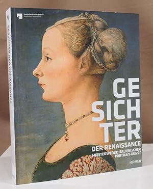 Image du vendeur pour Gesichter der Renaissance. Meisterwerke italienischer Portrait-Kunst. Mit Essays von Patricia Rubin, Beverly Louise Brown, Peter Humfrey, Stefan Weppelmann und Rudolf Preimesberger und weiteren Beitrgen von Andrea Bayer, Francesco Caglioti, Matteo Ceriana, Marco Collareta, Everett Fahy, George R. Goldner, Sabine Hoffmann, Stefan Kemperdick, Dagmar Korbacher, Eleonora Luciano, France Pellegrini, Neville Rowley, Ruben Rebmann, Stephen K. Scher, Julia L. Valiela. mis en vente par Dieter Eckert