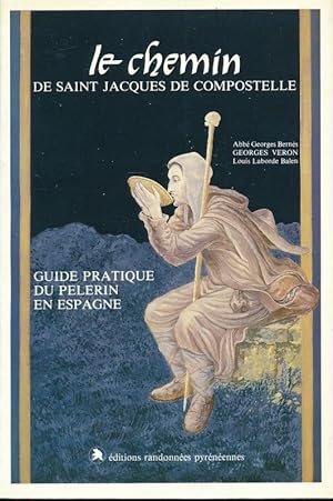 Seller image for Le chemin de Saint Jacques de Compostelle. Guide pratique du pelerin en Espagne for sale by LIBRAIRIE GIL-ARTGIL SARL