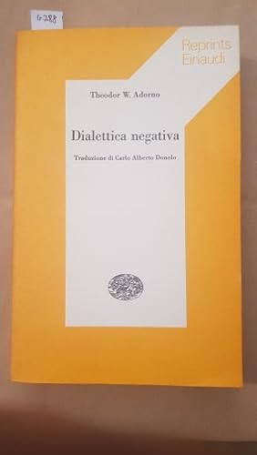Dialettica negativa. Traduzione di Carlo Alberto Donolo