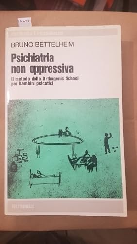 Psichiatria non oppressiva. Il metodo della Orthogenic School per bambini psicotici