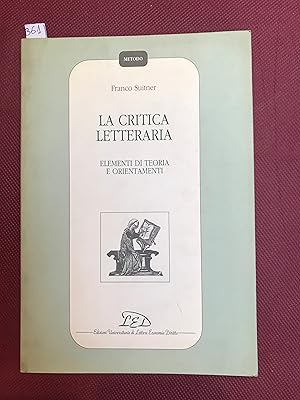 La critica letteraria. Elementi di teoria e orientamenti