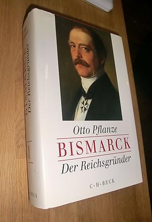 Image du vendeur pour Bismarck / Der Reichsgrnder mis en vente par Dipl.-Inform. Gerd Suelmann