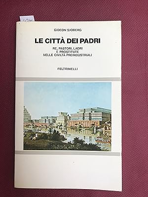 La città dei padri. Re, pastori, ladri e prostitute nelle civiltà preindustriali