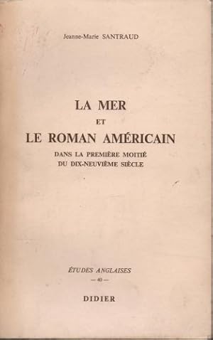 Bild des Verkufers fr La Mer Et Le Roman Amricain Dans La Premire moiti Du Dix-Neuvime Sicle zum Verkauf von Ammareal