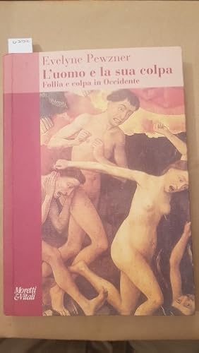 Image du vendeur pour L'uomo e la sua colpa. Follia e colpa in occidente. Prefazione di Georges Lanteri-Laura. Traduzione di Alberto Panaro mis en vente par LIBRERIA XODO