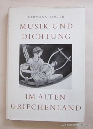 Imagen del vendedor de Musik und Dichtung im alten Griechenland. Bern, Francke, 1963. Mit 20 Tafeln. 212 S. Or.-Lwd. mit Schutzumschlag. a la venta por Jrgen Patzer