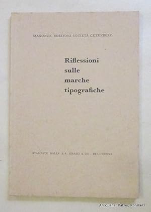 Seller image for Rifflessioni sulle marche tipografiche. Bellinzona, Grassi, 1959. Mit typographischen Abbildungen u. Illustrationen. 33 S., 1 Bl. Or.-Kart. (Kleiner Druck der Gutenberg-Gesellschaft, 67). for sale by Jrgen Patzer