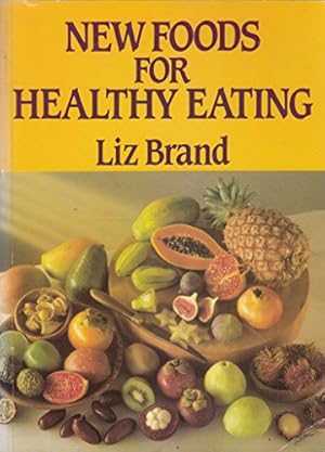 Seller image for New Foods for Healthy Eating for sale by WeBuyBooks