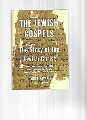 THE JEWISH GOSPELS: The Story Of The Jewish Christ. Foreword By Jack Miles