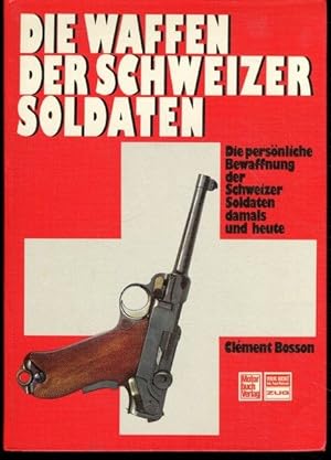 Imagen del vendedor de Die Waffen der Schweizer Soldaten a la venta por Lavendier Books