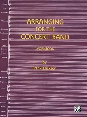 Bild des Verkufers fr Arranging for the Concert Band: Workbook by Erickson, Frank [Paperback ] zum Verkauf von booksXpress