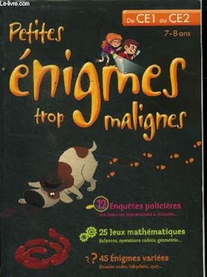 Image du vendeur pour Petites nigmes torp malignes du CE1 au CE2 7-8 ans : 12 enqutes policires : des hitoires mystrieuses  rsoudre - 25 jeux mathmatiques : Balances, oprations codes, gomtrie - 45 nigmes varies : dessins cods, labychoix, quizz. mis en vente par Le-Livre