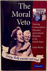 Image du vendeur pour Moral Veto, The: Framing Contraception, Abortion, and Cultural Pluralism in the United States mis en vente par Monroe Street Books