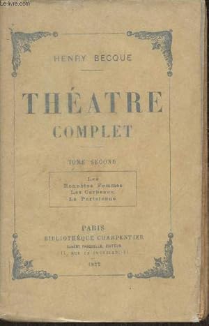 Image du vendeur pour Thtre complet Tome II: Les honntes Femmes, Les corbeaux, La parisienne mis en vente par Le-Livre