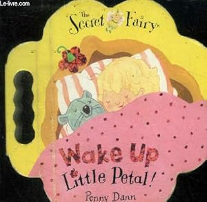 Bild des Verkufers fr Wakeup little petal ! (Collection "The secret fairy") zum Verkauf von Le-Livre