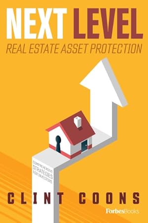 Immagine del venditore per Next Level Real Estate Asset Protection : Comprehensive Strategies for Investors venduto da GreatBookPrices