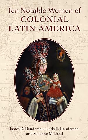 Bild des Verkufers fr Ten Notable Women of Colonial Latin America zum Verkauf von moluna