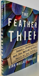 Seller image for Feather Thief, The: Beauty, Obsession, and the Natural History Heist of the Cent for sale by Monroe Street Books