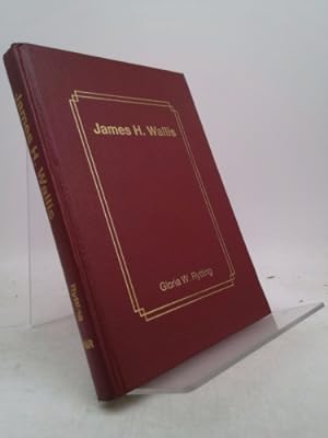 Seller image for JAMES H. WALLIS for sale by ThriftBooksVintage