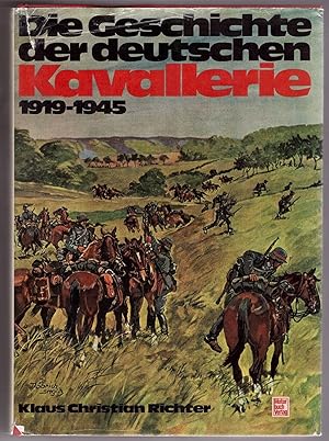Image du vendeur pour Die Geschichte Der Deutschen Kavallerie 1919-1945 mis en vente par Ainsworth Books ( IOBA)