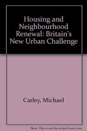 Bild des Verkufers fr Housing and Neighbourhood Renewal: Britain's New Urban Challenge zum Verkauf von WeBuyBooks