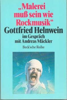 Seller image for ?Malerei muss sein we Rockmusik.? Gottfried Helnwein im Gesprach mit Andreas Mackler. for sale by Wittenborn Art Books