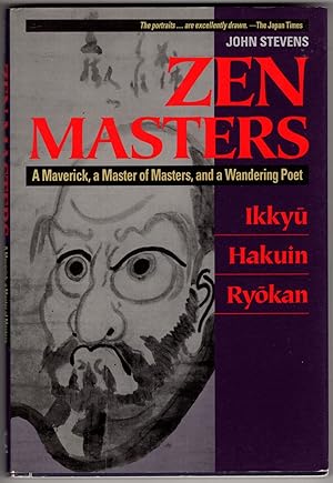Zen Masters: A Maverick, a Master of Masters, and a Waandering Poet: Ikkyu, Hakuin, Ryokan