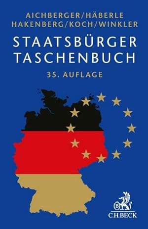 Bild des Verkufers fr Staatsbrger-Taschenbuch : Alles Wissenswerte ber Europa, Staat, Verwaltung, Recht und Wirtschaft mit zahlreichen Schaubildern zum Verkauf von AHA-BUCH GmbH