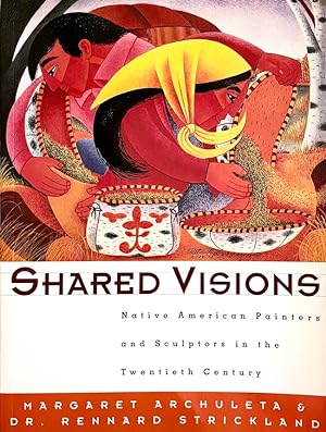 Shared Visions: Native American Painters and Sculptors in the Twentieth Century