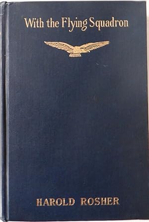 Seller image for With the Flying Squadron. Being the War Letters of the Late Harold Rosher to his Family for sale by Mare Booksellers ABAA, IOBA