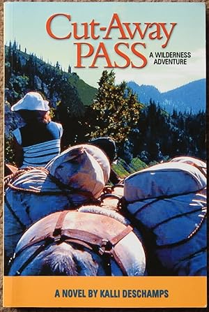 Cut-Away Pass : A Wilderness Adventure