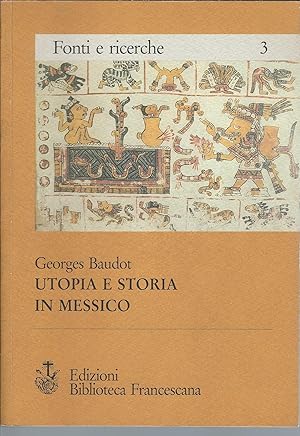 Imagen del vendedor de UTOPIA E STORIA IN MESSICO - ( 1520 - 1569 ) FONTI E RICERCHE - 3 - a la venta por Libreria Rita Vittadello