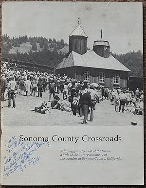 Sonoma County Crossroads : A Loving Guide to Most of the Towns, a Little of the History and Many ...