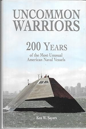 Imagen del vendedor de Uncommon Warriors: 200 Years of the Most Unusual American Naval Vessels a la venta por GLENN DAVID BOOKS