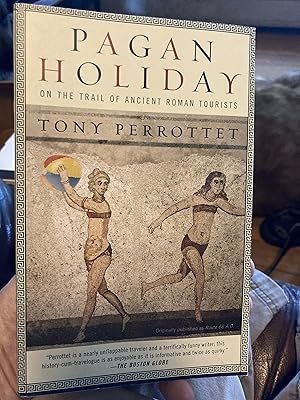 Imagen del vendedor de Pagan Holiday: On the Trail of Ancient Roman Tourists a la venta por A.C. Daniel's Collectable Books