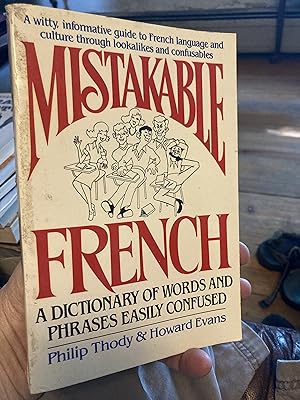 Imagen del vendedor de Mistakable French: A Dictionary of Words and Phrases Easily Confused a la venta por A.C. Daniel's Collectable Books