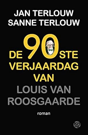 Seller image for De 90ste verjaardag van Louis van Roosgaarde: roman for sale by WeBuyBooks