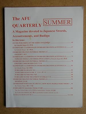 The AFU Quarterly: A Magazine Devoted to Japanese Swords, Accoutrements, and Budogu. (Summer Issue).