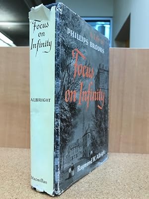 Seller image for Focus on Infinity, a Life of Phillips Brooks for sale by Regent College Bookstore