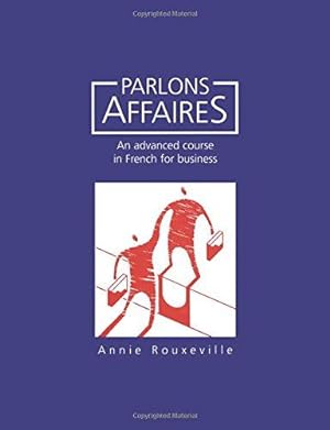 Bild des Verkufers fr Parlons Affaires (Advanced Course in French for Business) zum Verkauf von WeBuyBooks