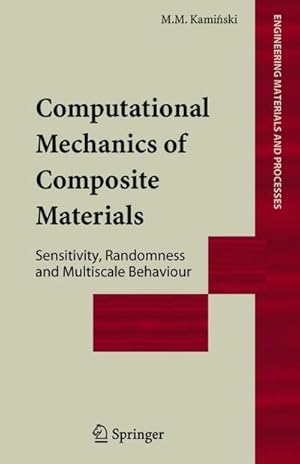 Immagine del venditore per Computational Mechanics of Composite Materials : Sensitivity, Randomness and Multiscale Behaviour venduto da AHA-BUCH GmbH